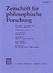  Zeitschrift für philosophische Forschung Zeitschrift für philosophische Forschung